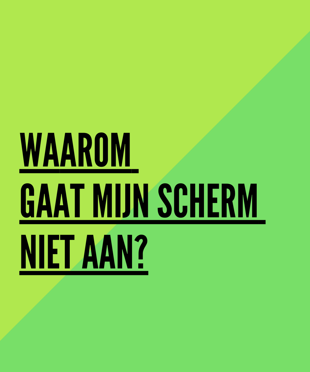 Waarom gaat mijn scherm niet aan?