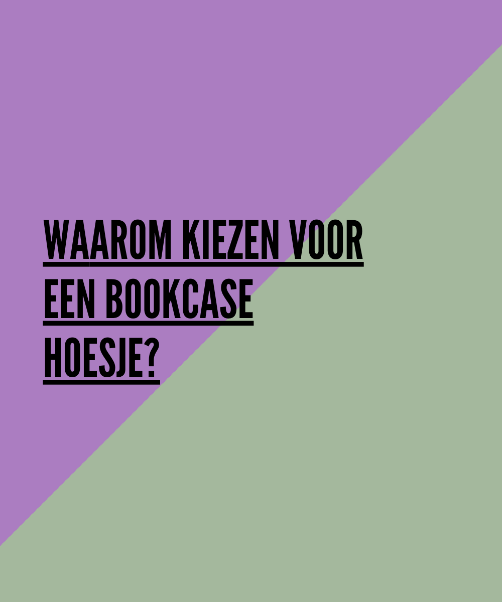 Waarom kiezen voor een bookcase hoesje?