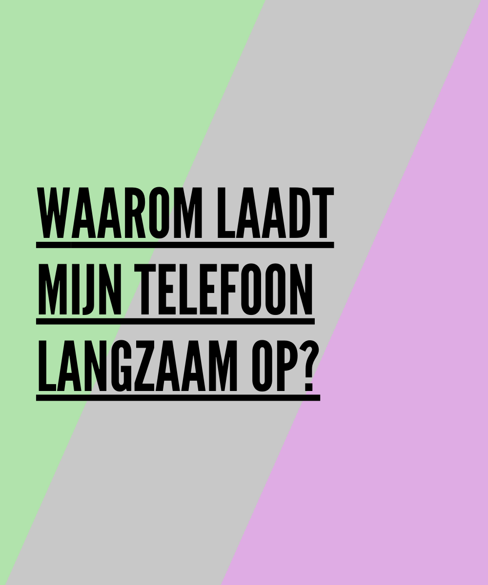 Waarom laadt mijn telefoon langzaam op?
