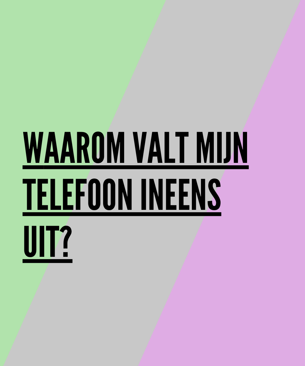 Waarom valt mijn telefoon ineens uit?