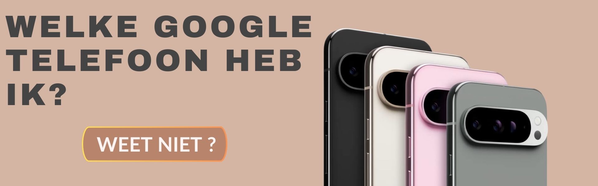 Welke Google telefoon heb ik
